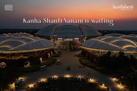 కన్హా శాంతివనం వివరాలివ్వండి కన్హా శాంతివనం వివరాలివ్వండి